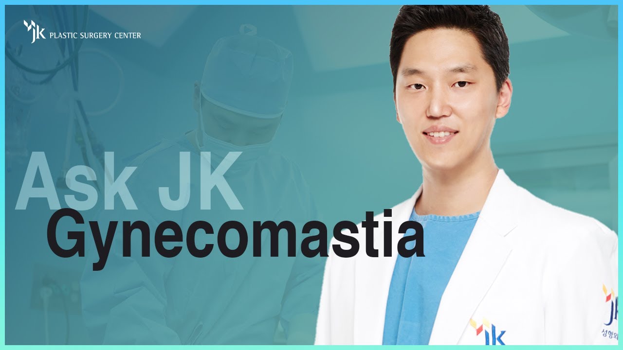 ASK JK: Gynecomastia || Korean Plastic Surgery