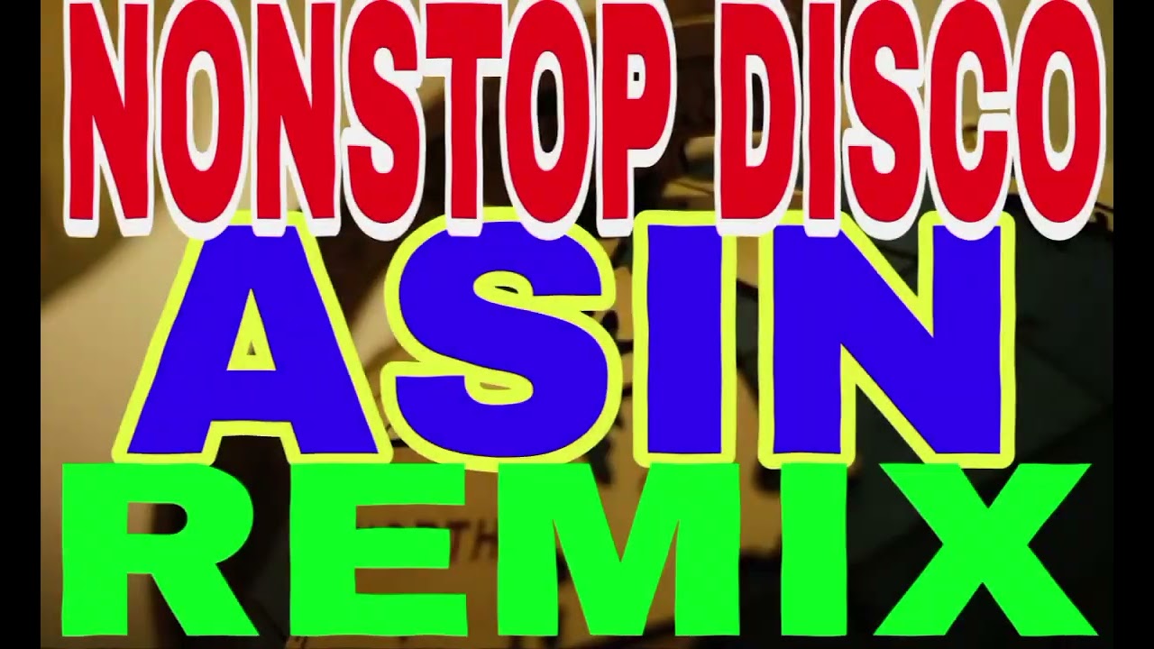 ASIN NONSTOP DISCO REMIX 