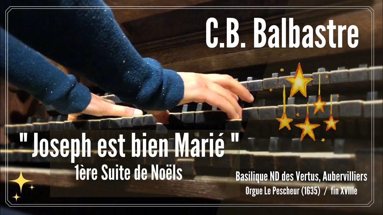 BALBASTRE - Joseph est bien marié (Première Suite de Noëls) - Anne-Isabelle de Parcevaux, organ