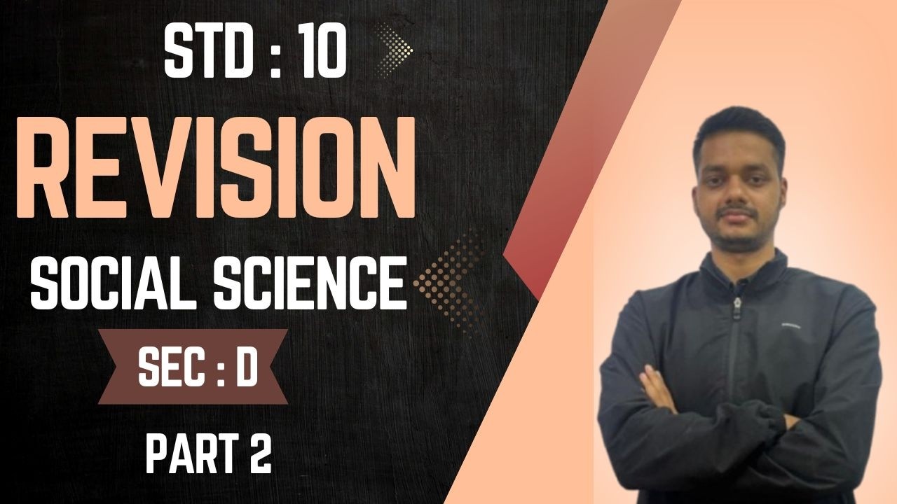 REVISION , STD-10 , Social Science , English Medium , Section D