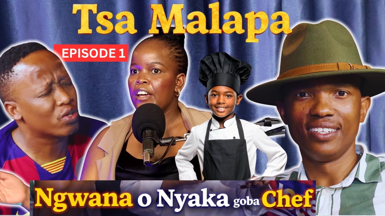 Tsa Malapa | Episode 1 | “Ngwana o Nyaka Go ba Chef”