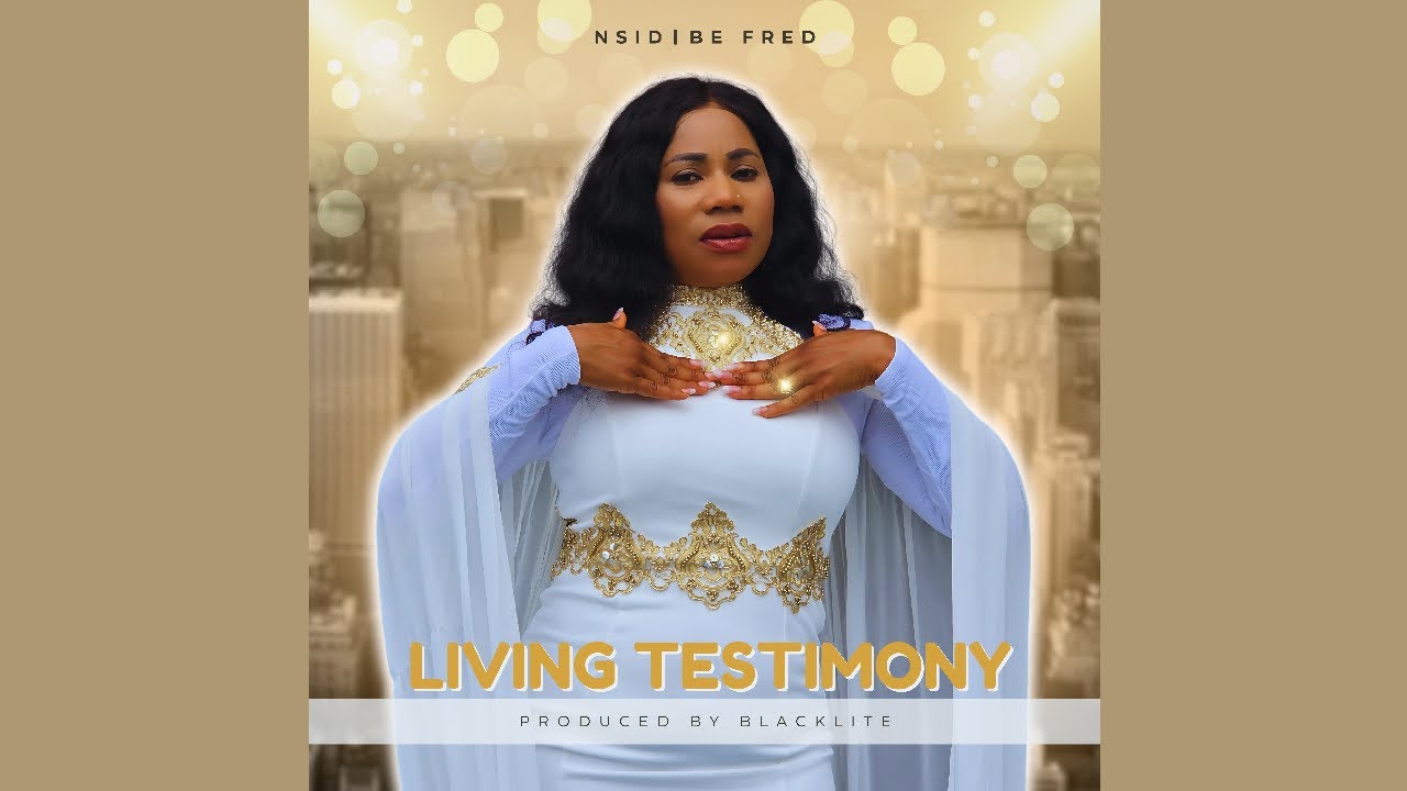 Nsidibe Fred - Living Testimony (Official Video)