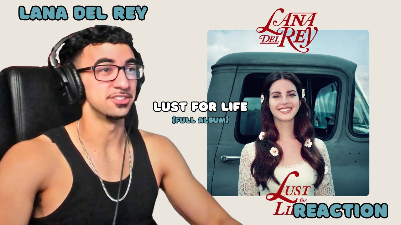 First Time Listening To Lana Del Rey | Lust For Life (Full Album Reaction/Review)