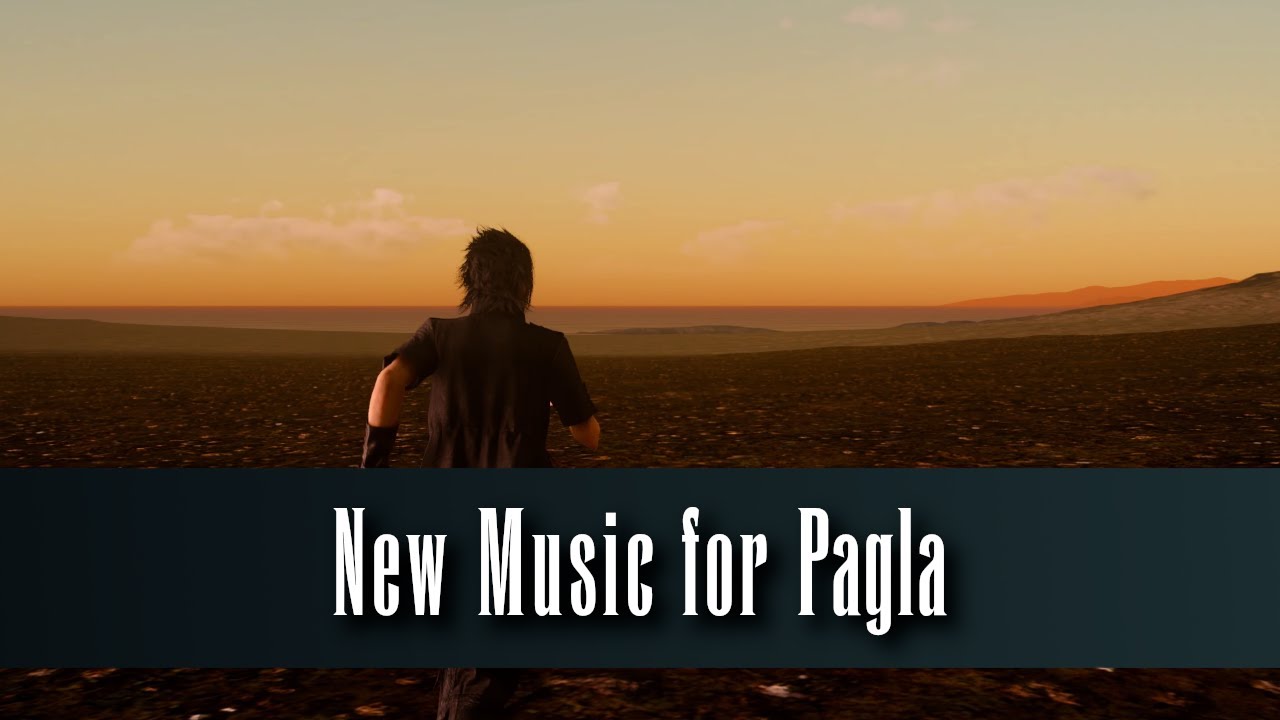 [FFXV UST] New Music for Pagla