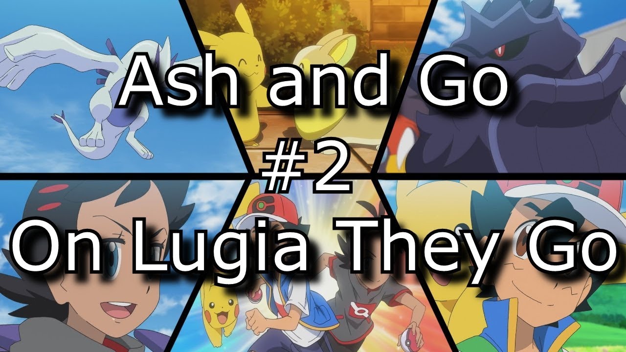 Pokemon 2019 Episode 2: Ash and Go Aboard Lugia they Go!
