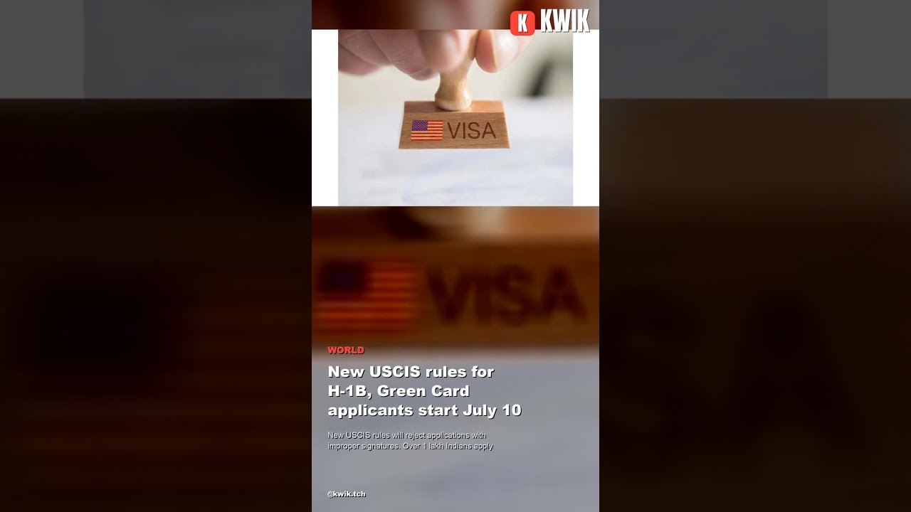 New USCIS rules for H-1B, Green Card applicants start July 10