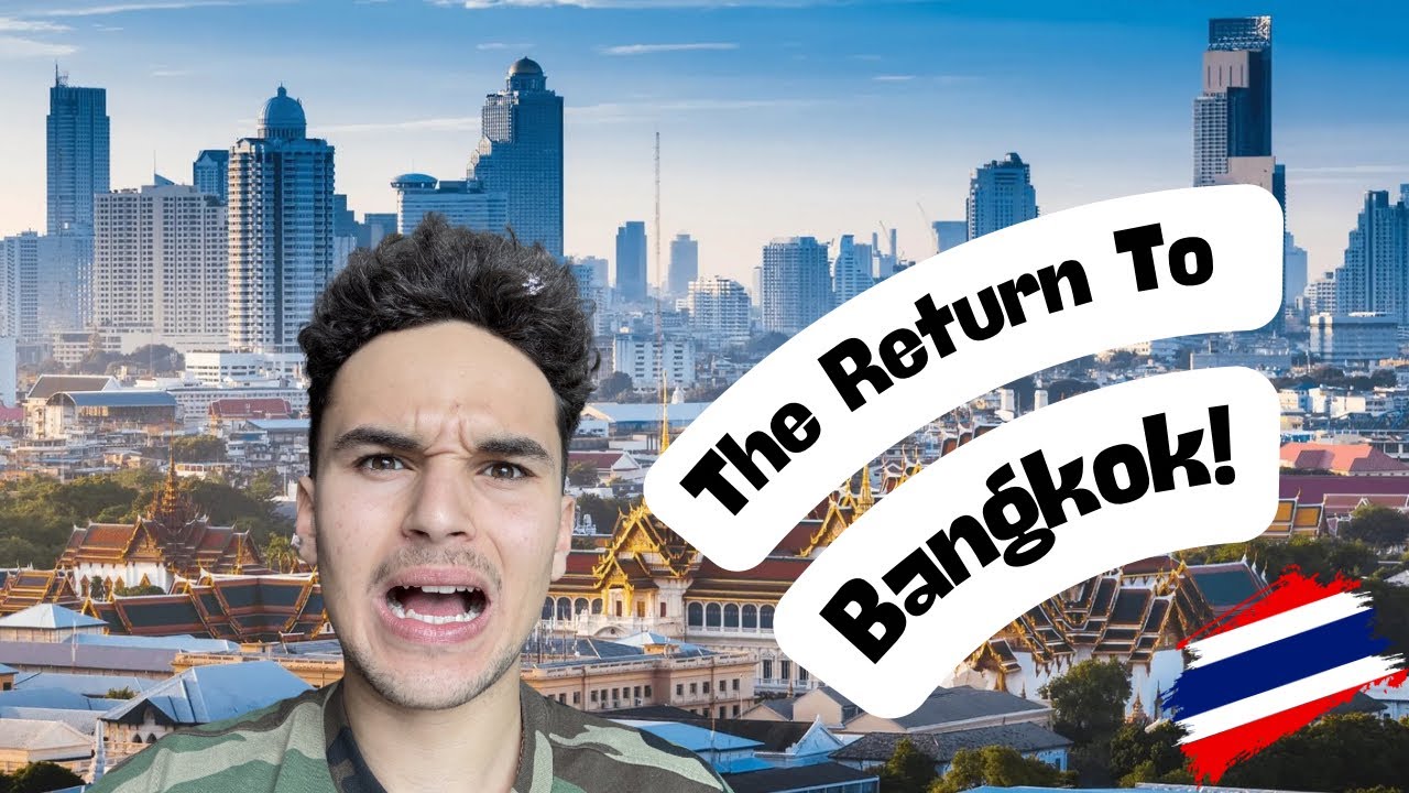 The Return To Bangkok! 🇹🇭