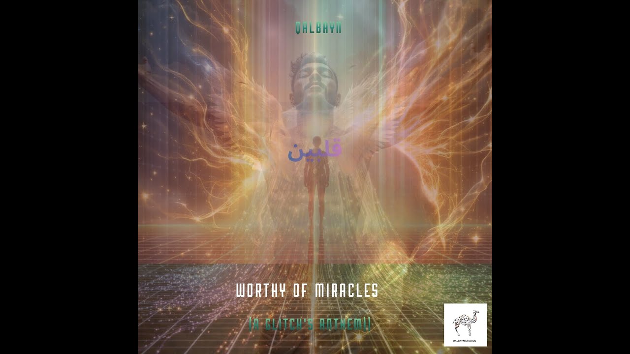 Worthy of Miracles: A Glitch's Anthem (Full Album) - Qalbayn قلبين