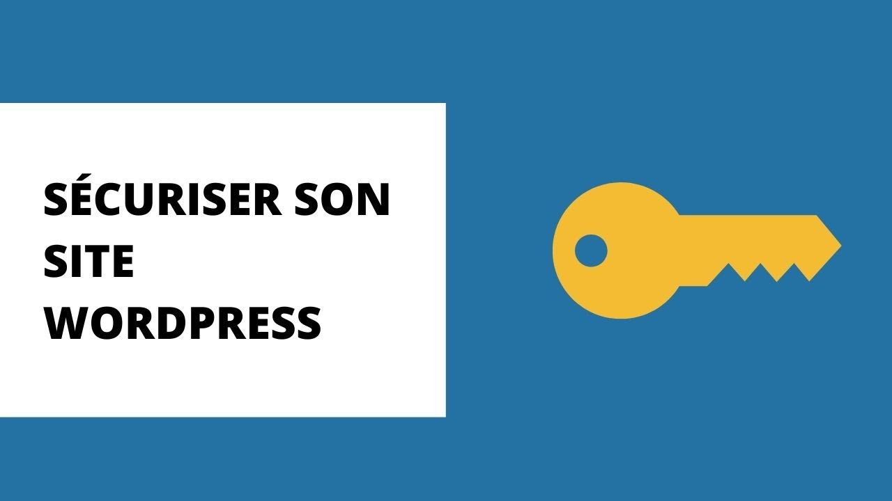 Comment sécuriser son site Wordpress ?