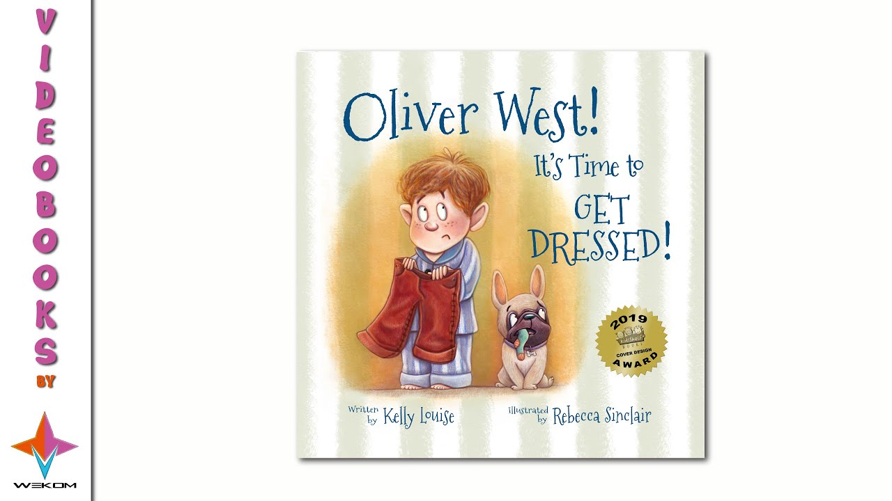 Oliver West It's Time To Get Dressed by Kelly Louise - Videobook For Kids