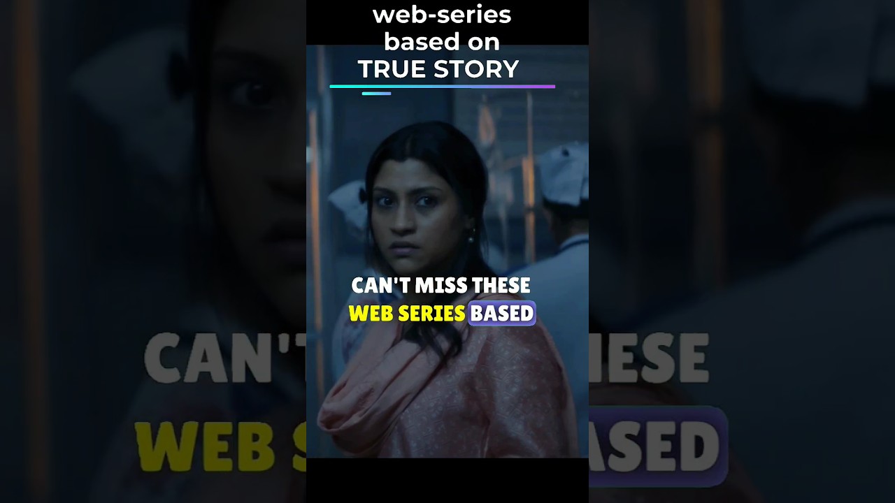 Indian web-series BASED on true stories 