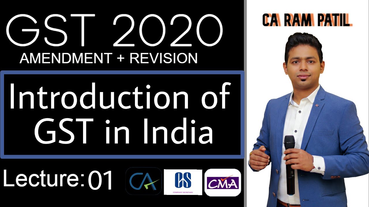 Lecture 1 : Introduction of GST in India (Amendment + Revision) 2020 | CA Ram Patil | Elite Gurukul