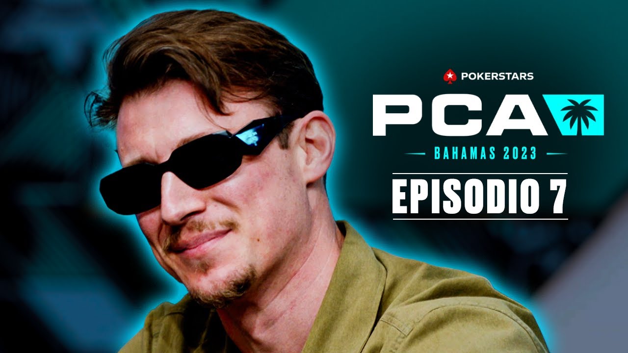 PokerStars PCA BAHAMAS 2023 | Episodio 7 ♠️ PokerStars en Español