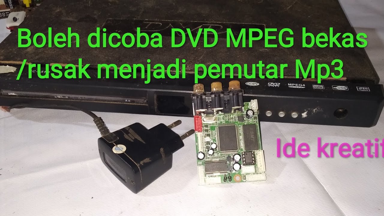 Boleh dicoba DVD MPEG bekas/rusak menjadi pemutar Mp3