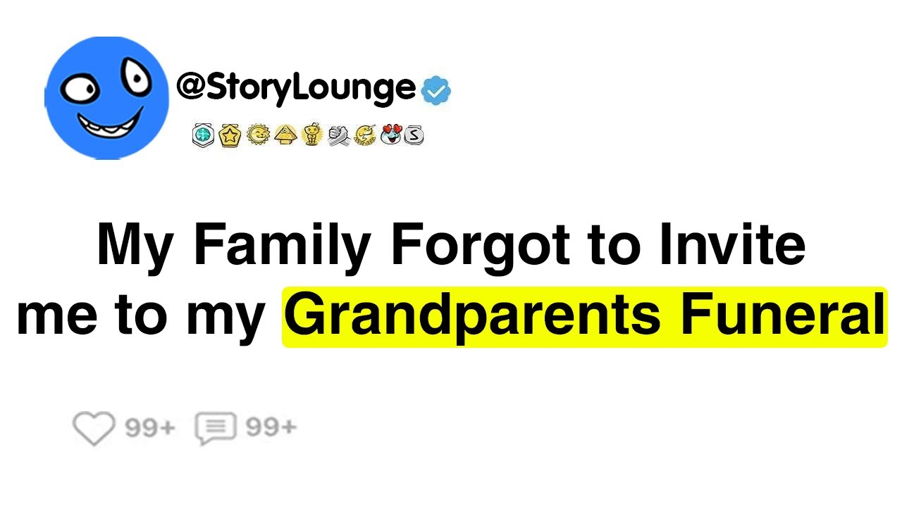 My Family Forgot to Invite me to my Grandparents Funeral