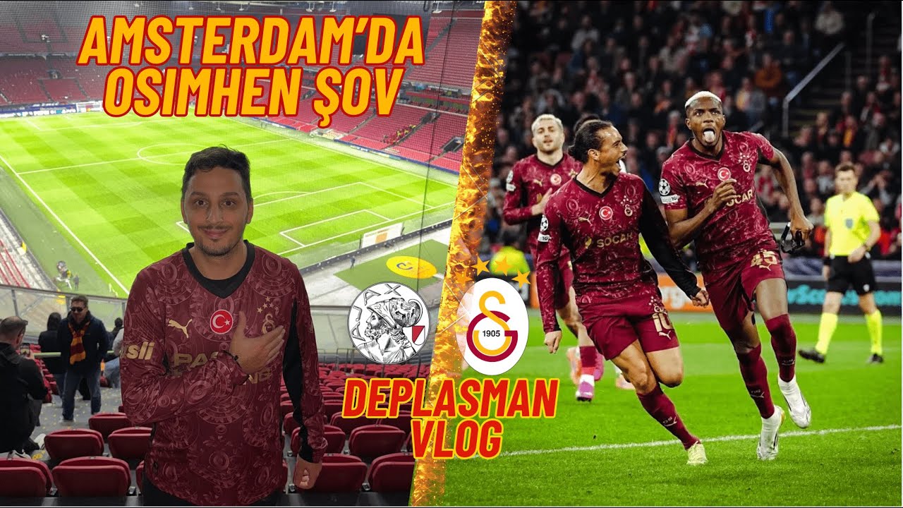 AMSTERDAM'DA OSIMHEN ŞOV | Ajax 0-3 Galatasaray Deplasman Vlog |  Muhteşem Deplasman Atmosferi