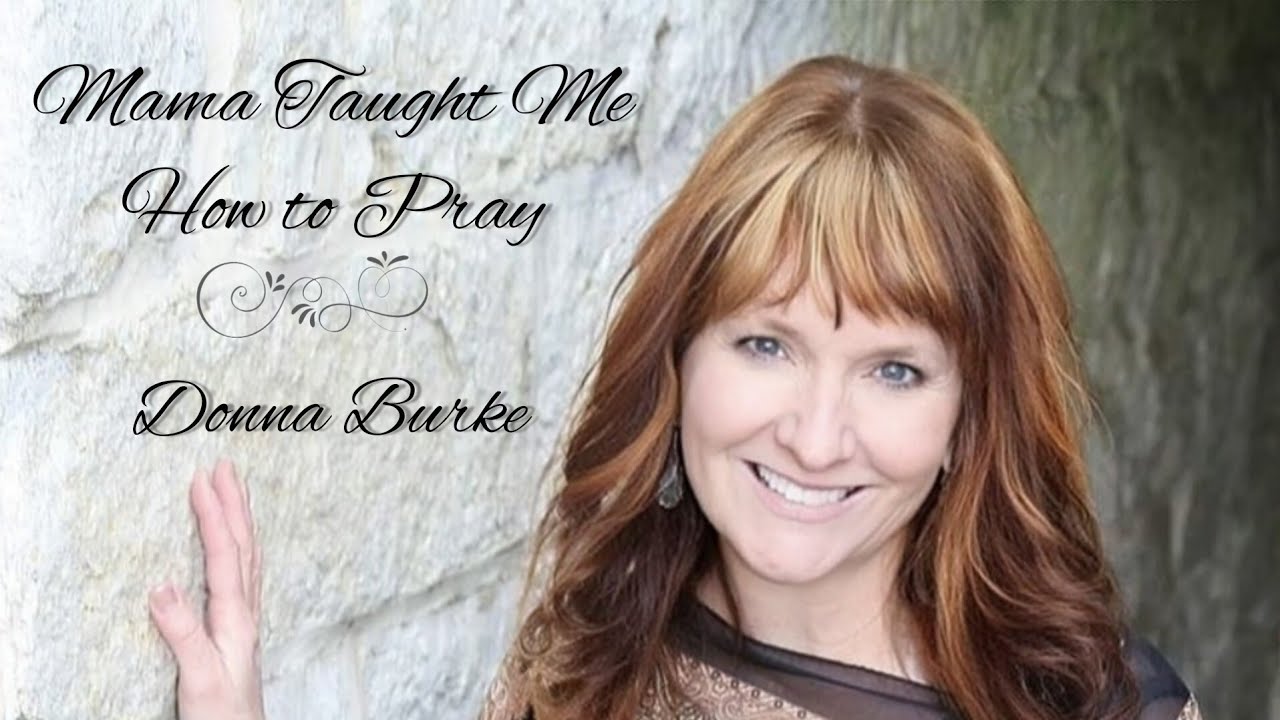 Mama Taught Me How to Pray Donna Burke