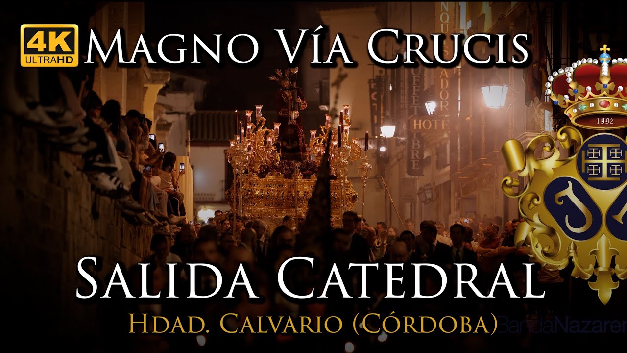 4K | CALVARIO CÓRDOBA - SALIDA MEZQUITA CATEDRAL | VIA CRUCIS MAGNO [Banda Nazareno Arahal] 2025