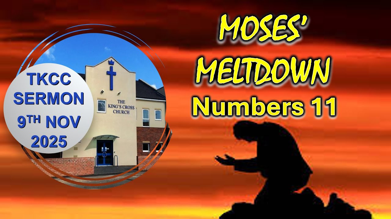 Numbers 11 'Moses' meltdown' 9th November 2025