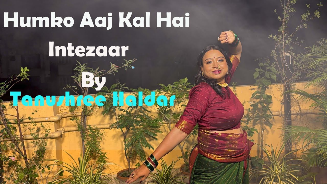 Humko aajkal hai intezaar / Sailaab / Dance Cover By Tanushree Haldar ⌚