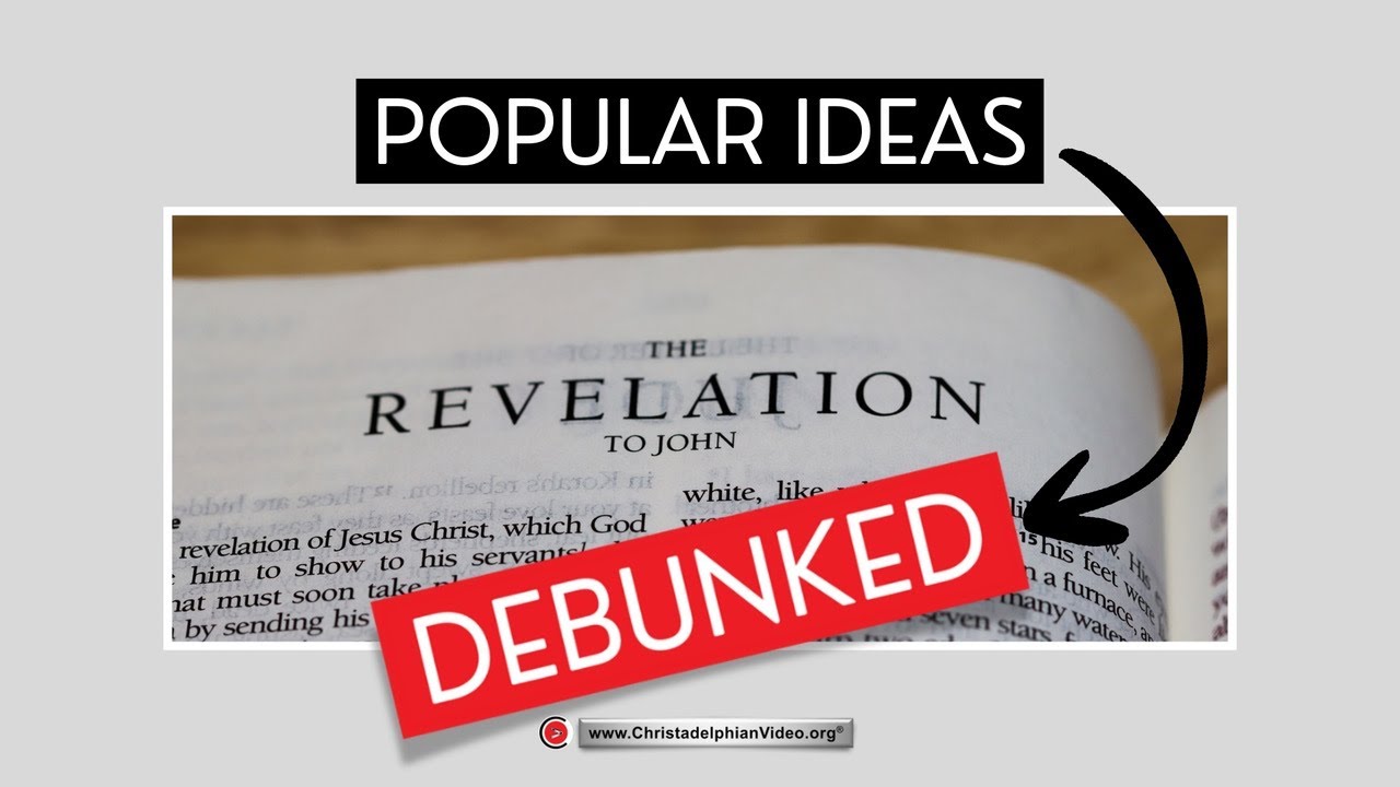 Popular ideas of the book of Revelation DEBUNKED!