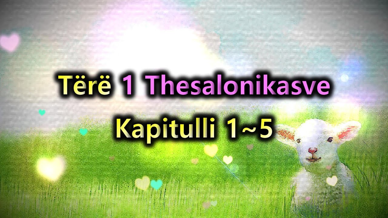 [Leximi i Biblës] Tërë 1 Thesalonikasve.(데살로니가전서 전체)/Bibla audio shqip/Albanian language