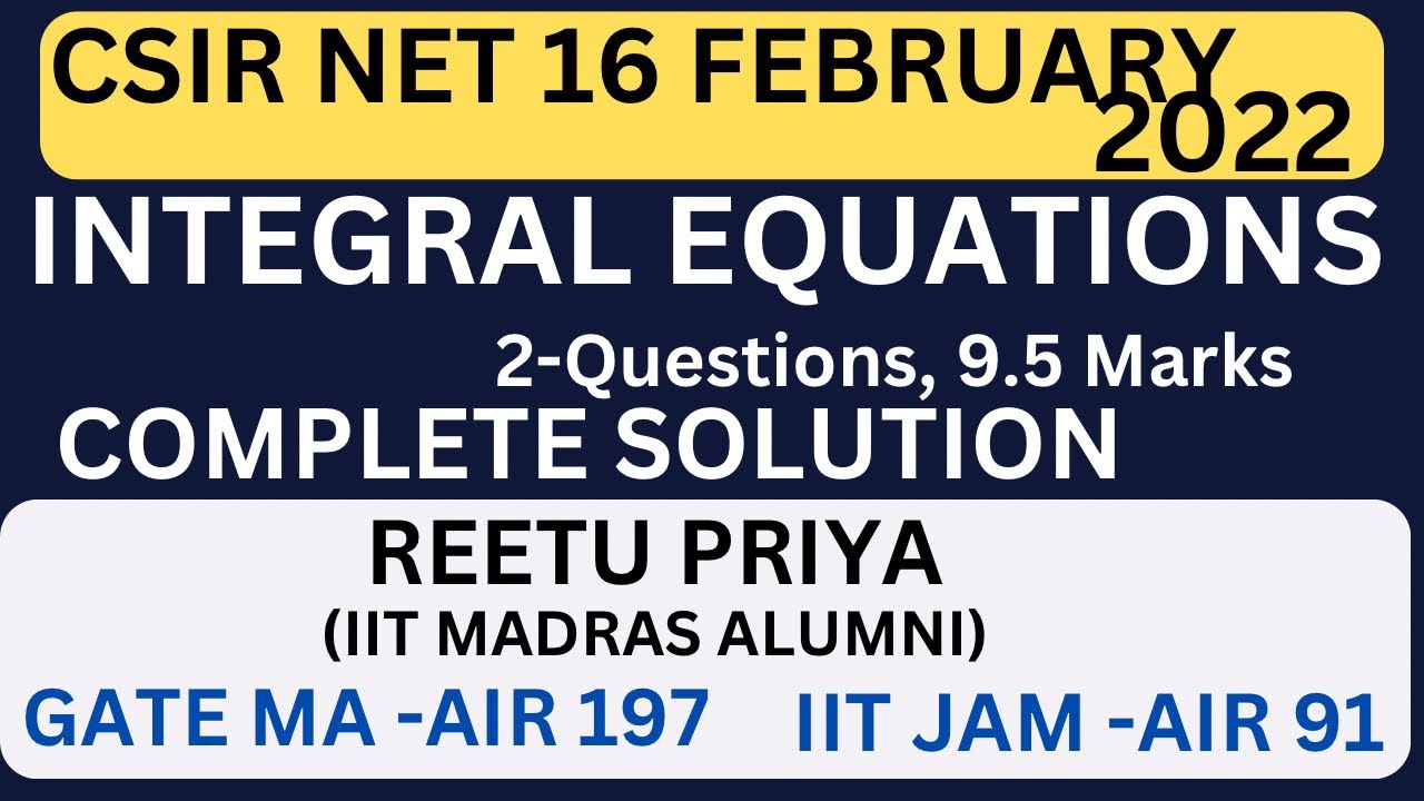 16FEB 2022 CSIR NET INTEGRAL EQUATIONS COMPLETE SOLUTION#csirnet #csirnetmathematical #csir