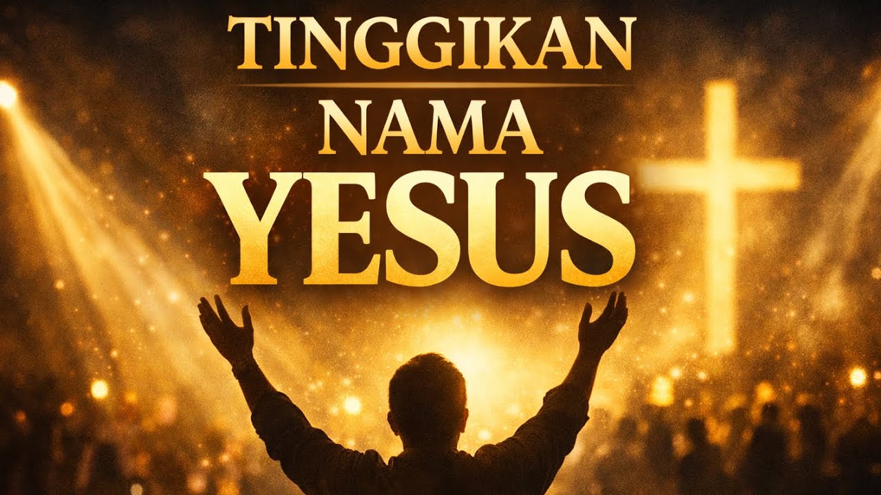Tinggikan Nama Yesus | Lagu Rohani Kristen Worship