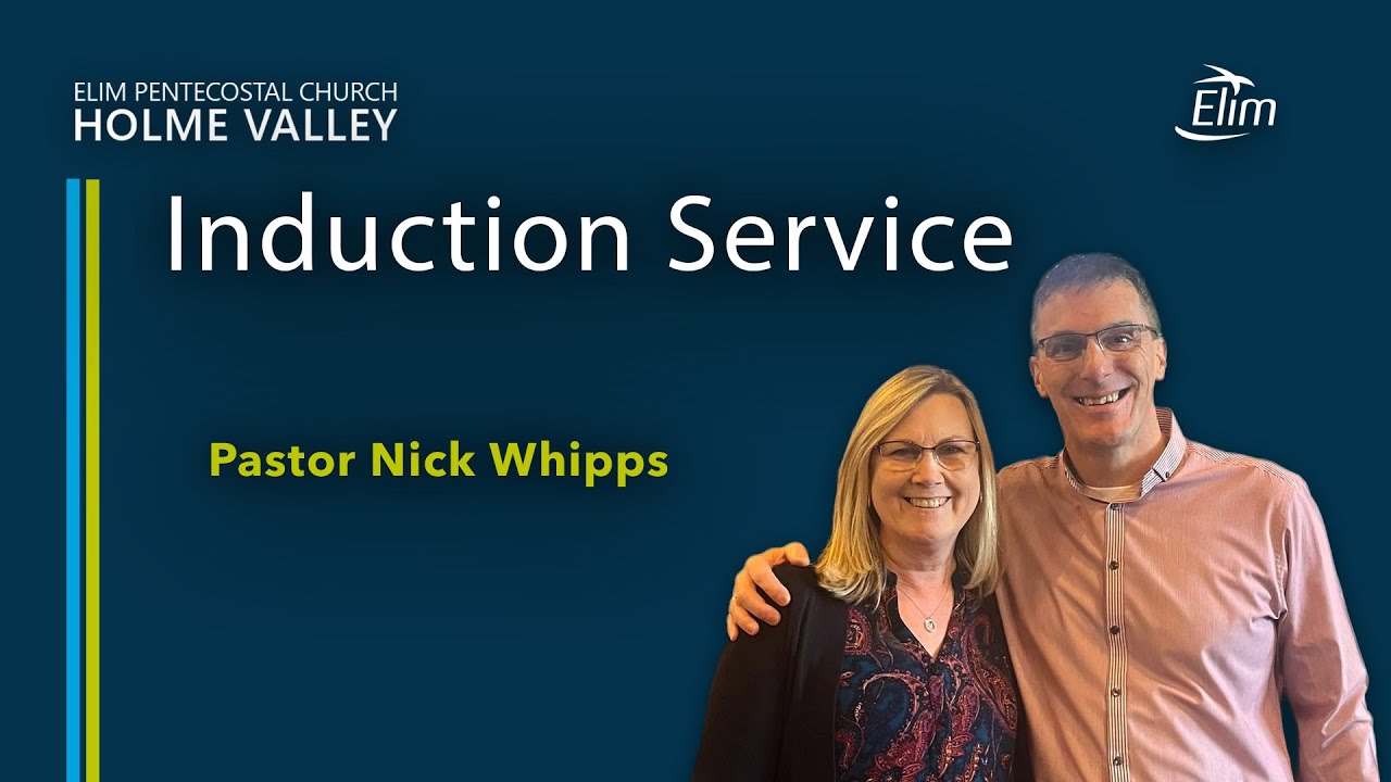 Pastor Nick Whipps Induction Service - Elim Pentecostal Church Holme Valley - 10th January 2026