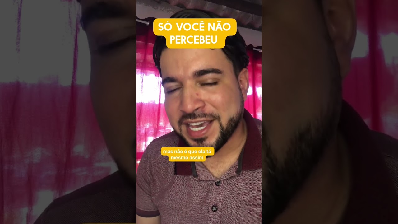 Só você não percebeu 