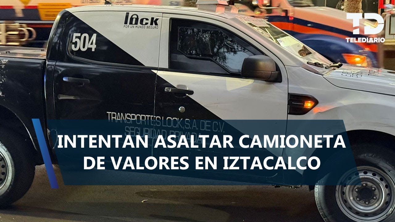 Frustran robo a camioneta de valores en calles de Iztacalco
