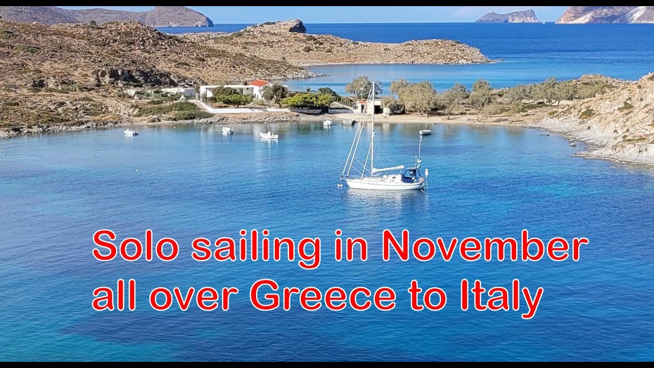 S3 EP12 Solo sailing from the Dodecanese islands, eastern Greece to Italy in November.