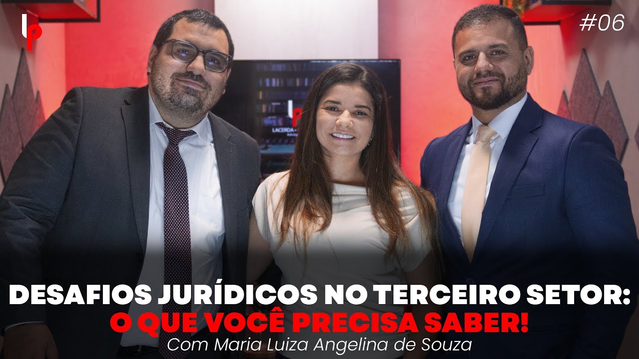 Riscos Jurídicos no Terceiro Setor: OSC, OS, OCIP e os Desafios Legais | LP Talks #6