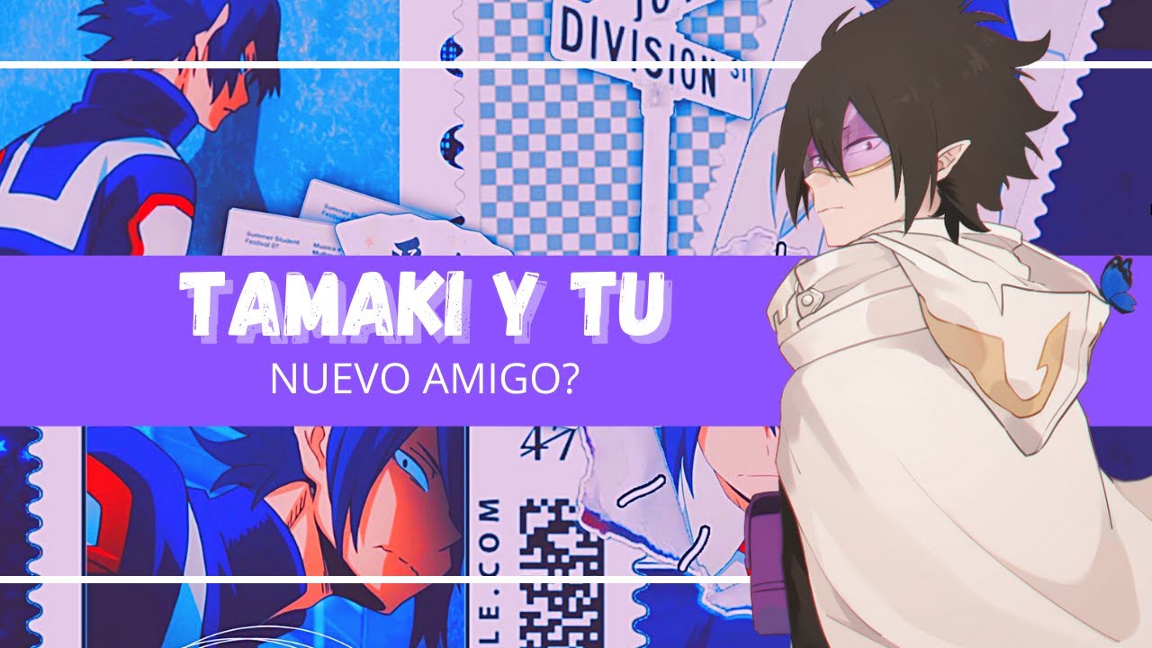 Tamaki y tú: PARTE 1 