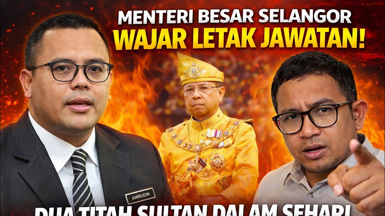 MENTERI BESAR SELANGOR WAJAR LETAK JAWATAN! DUA TITAH SULTAN DALAM SEHARI, INI BUKAN ISU KECIL