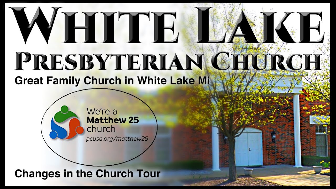 White Lake Presbyterian Church / Great Family Church in White Lake Mi / Changes in the Church Tour
