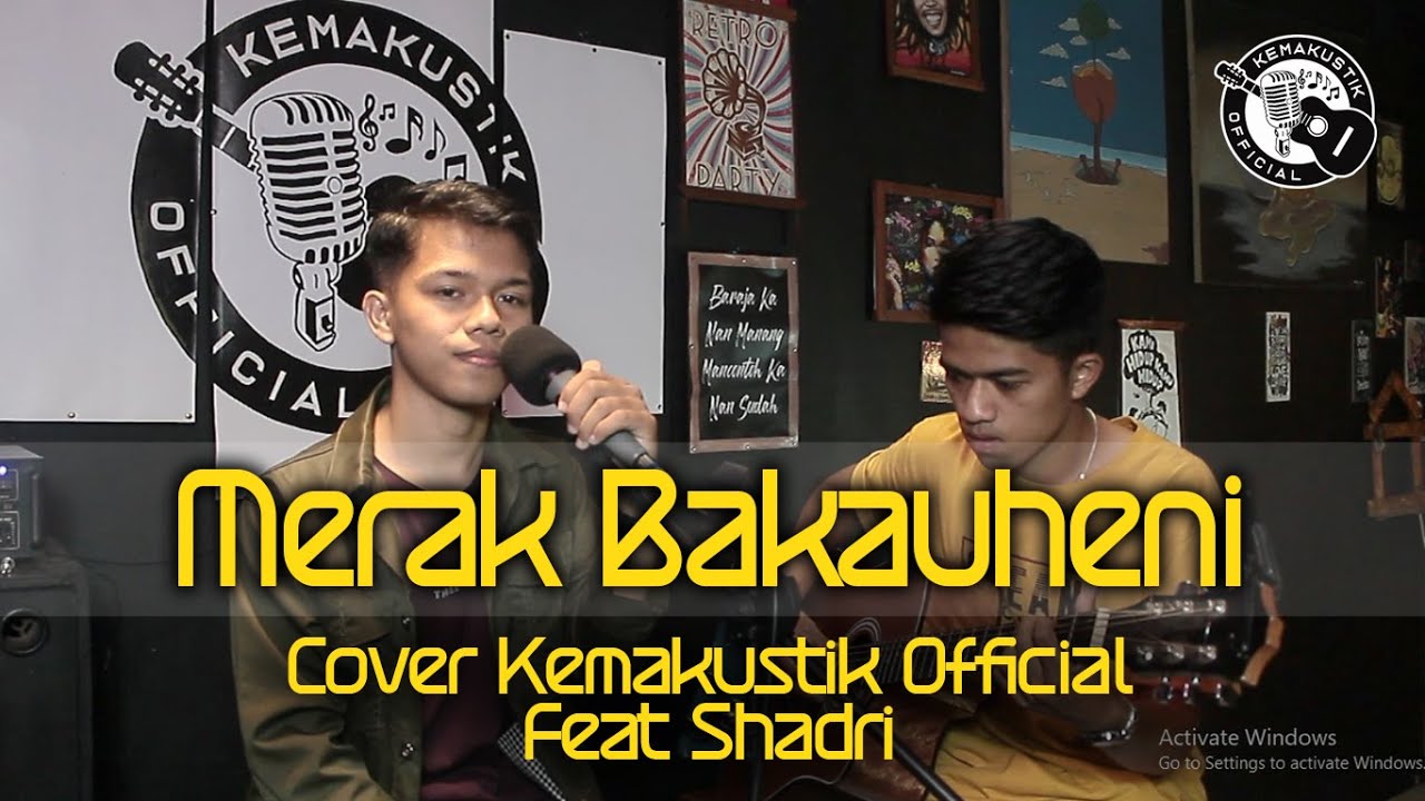 MERAK BAKAUHENI -YAN GUCI ( COVER KEMAKUSTIK OFFICIAL ) FEAT SHADRI