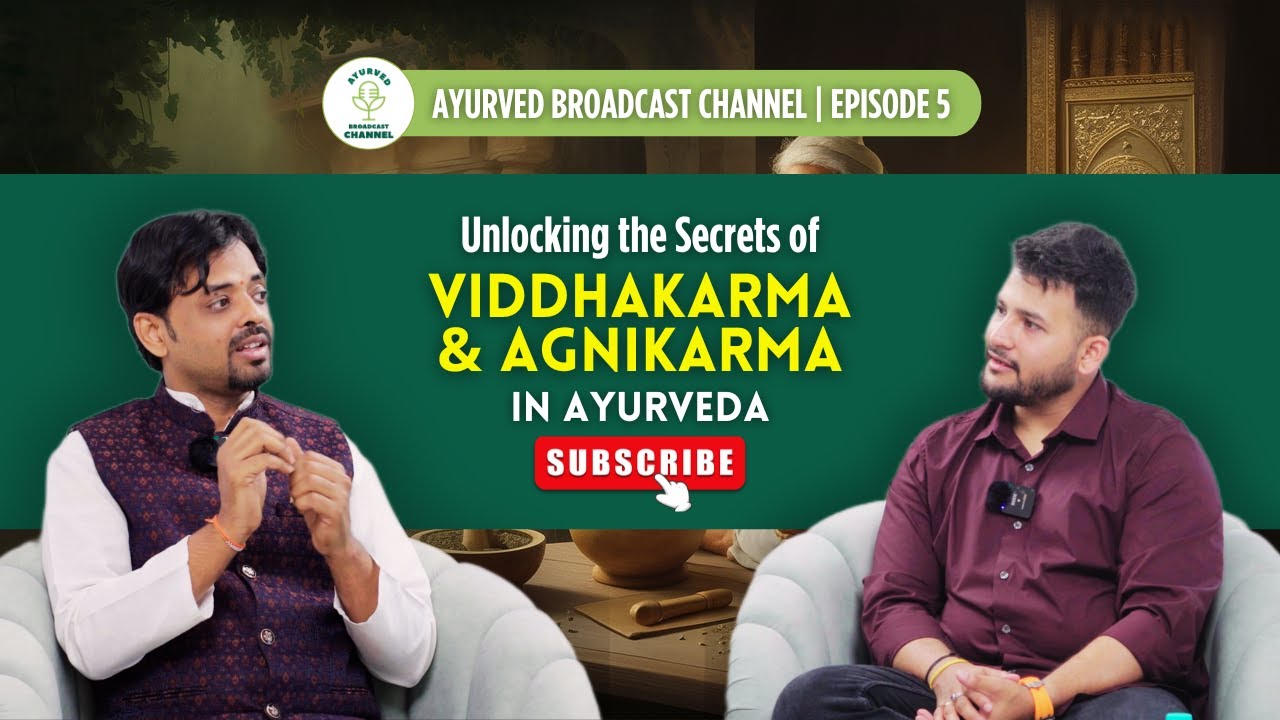 Understanding Viddhakarma & Agnikarma Through the lens of Ayurved | Episode 5 |Part 1| Dr. Deshmukh