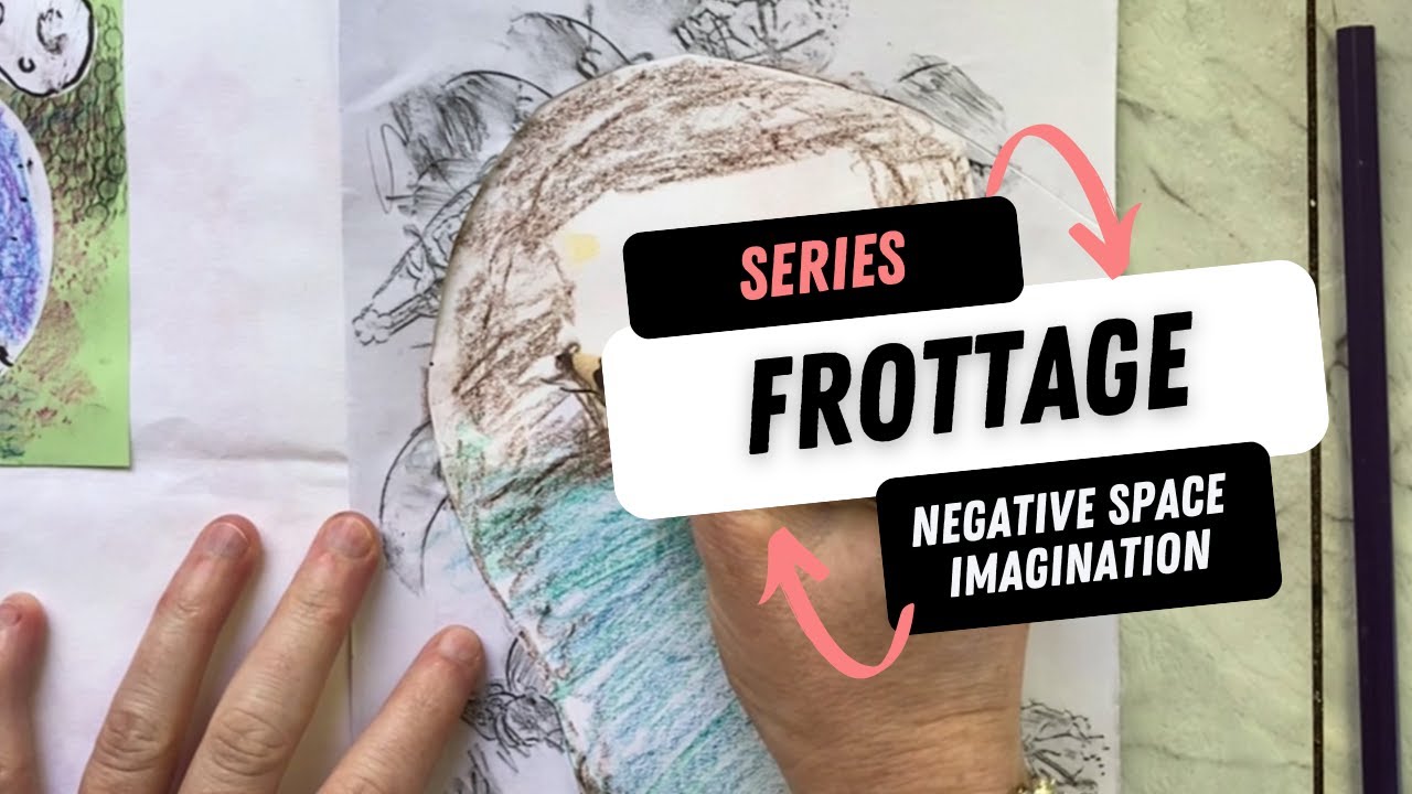 Frottage Series: Negative Space & Spontaneous Art Making: Imagination