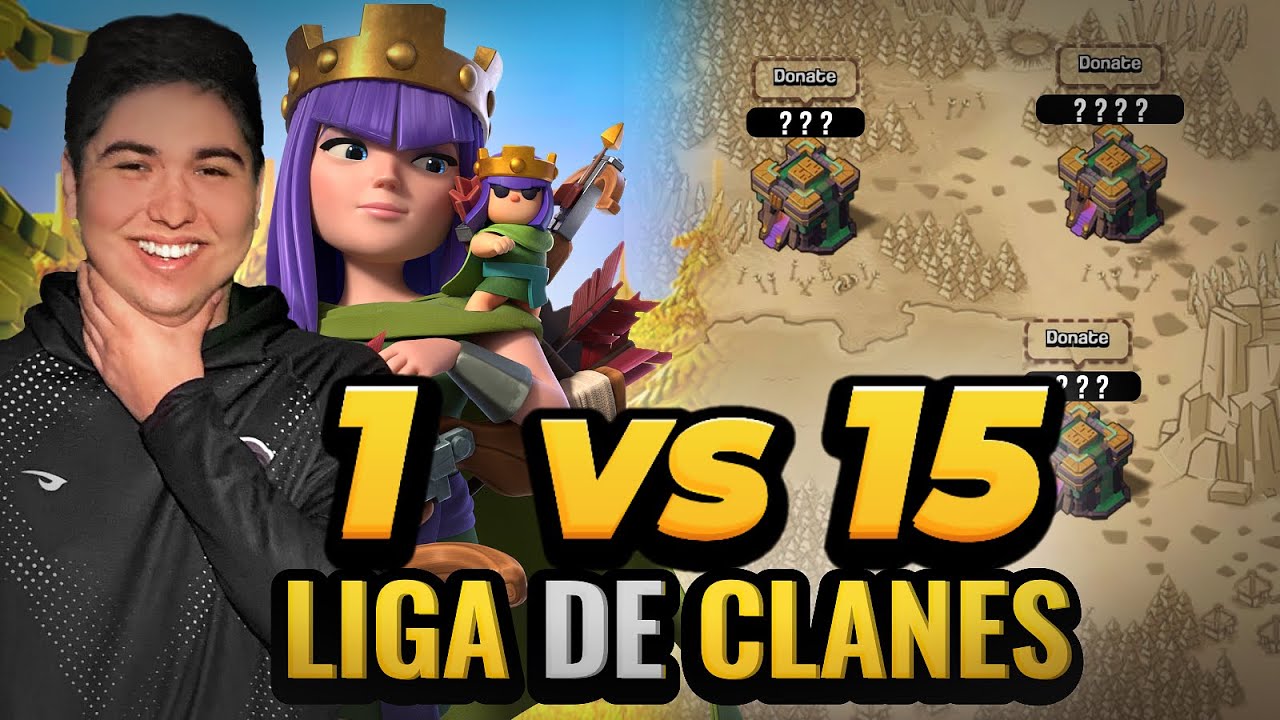1vs15 en LIGA DE CLANES!!!