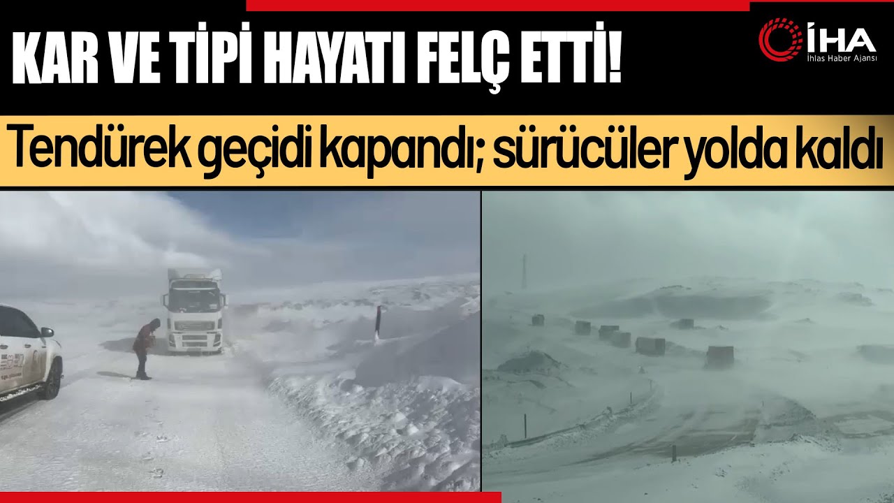 Tendürek Geçidi Yoğun Kar ve Tipi Nedeniyle Ulaşıma Kapandı
