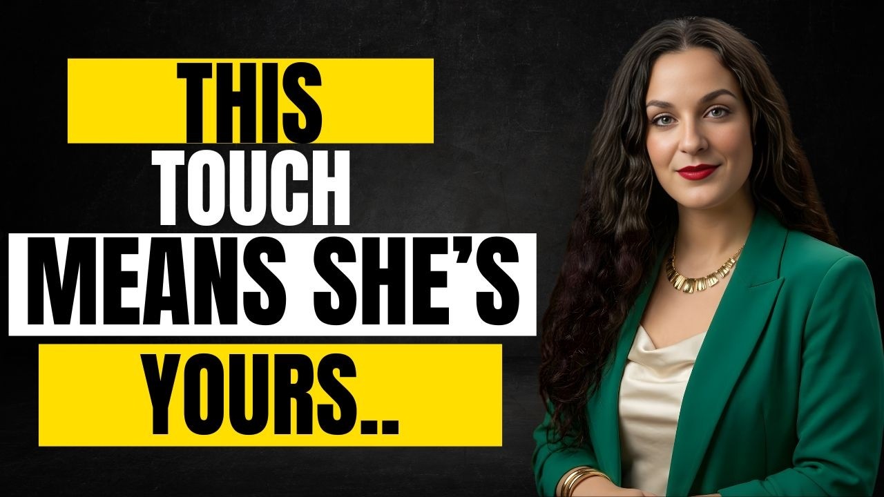 If a woman lets you touch this specific part of her body, she's yours!  Female Psychology