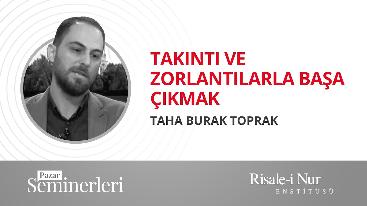 Takıntı ve Zorlantılarla Başa Çıkmak - Taha Burak Toprak