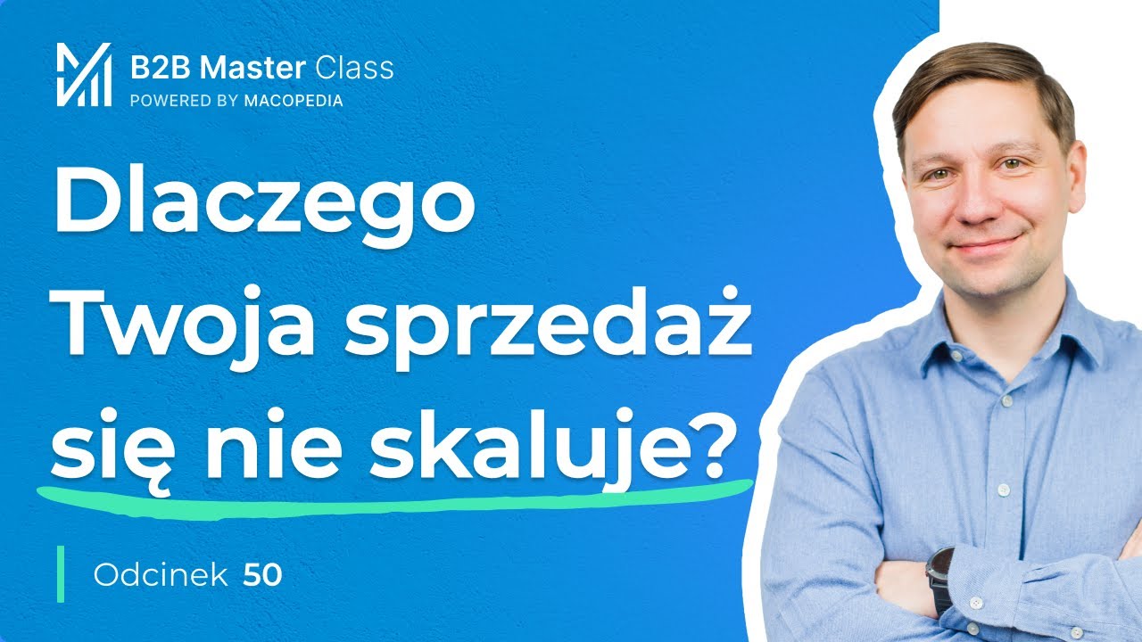 Jak zbudować powtarzalną i skalowalną sprzedaż B2B