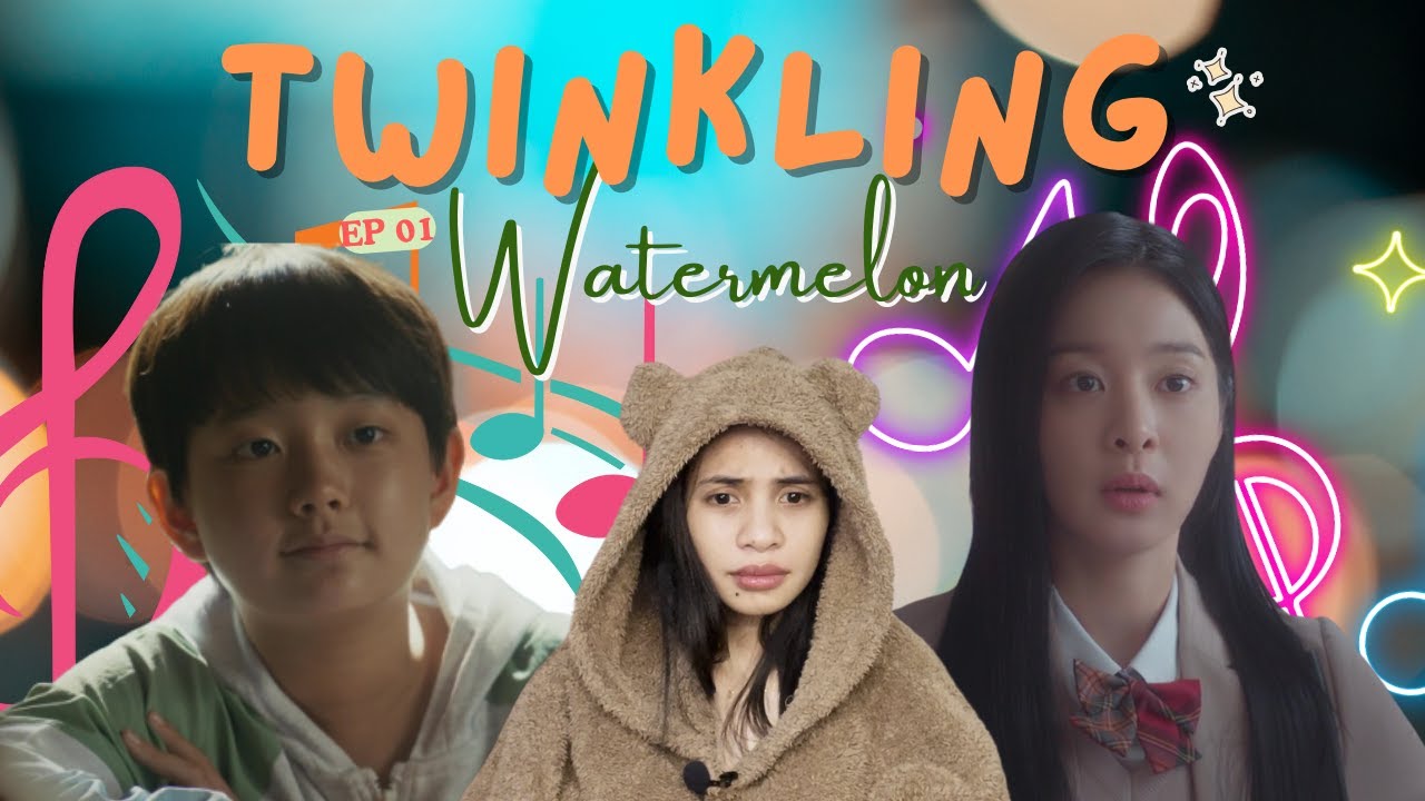 TWINKLING WATERMELON Episode 1 | CODA