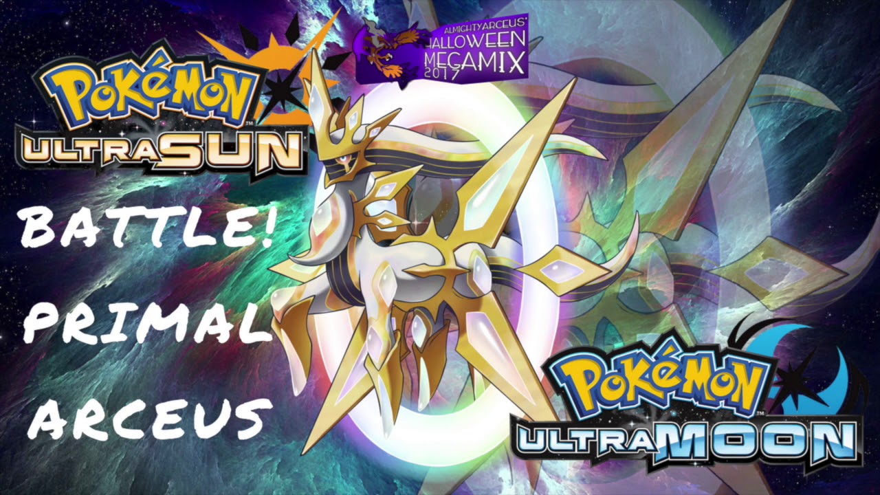 Pokémon Ultra Sun and Ultra Moon | Battle! Primal Arceus (Pokémon Halloween Megamix 2017) [Fan made]