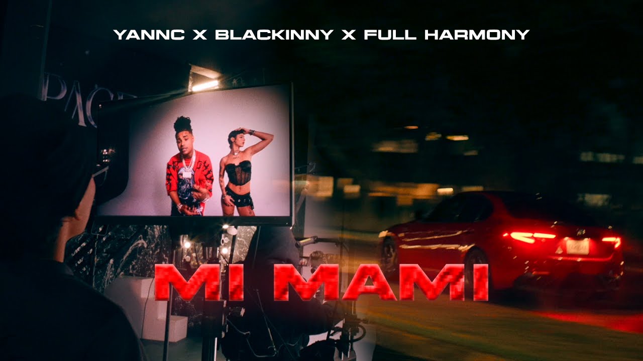 YannC x Blackinny x Full Harmony - Mi Mami [Official Video]