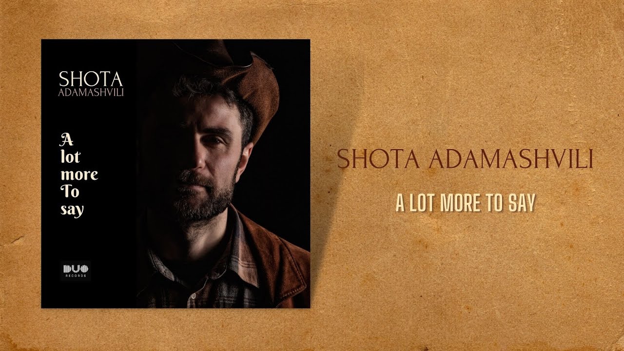 Shota Adamashvili - A Lot More to Say (Official Audio)