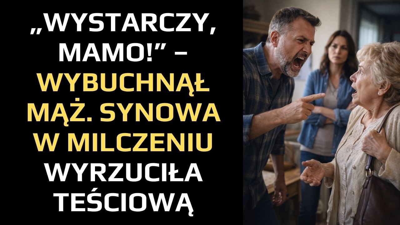 „WYSTARCZY, MAMO!” – WYBUCHNĄŁ MĄŻ. SYNOWA W MILCZENIU WYRZUCIŁA TEŚCIOWĄ