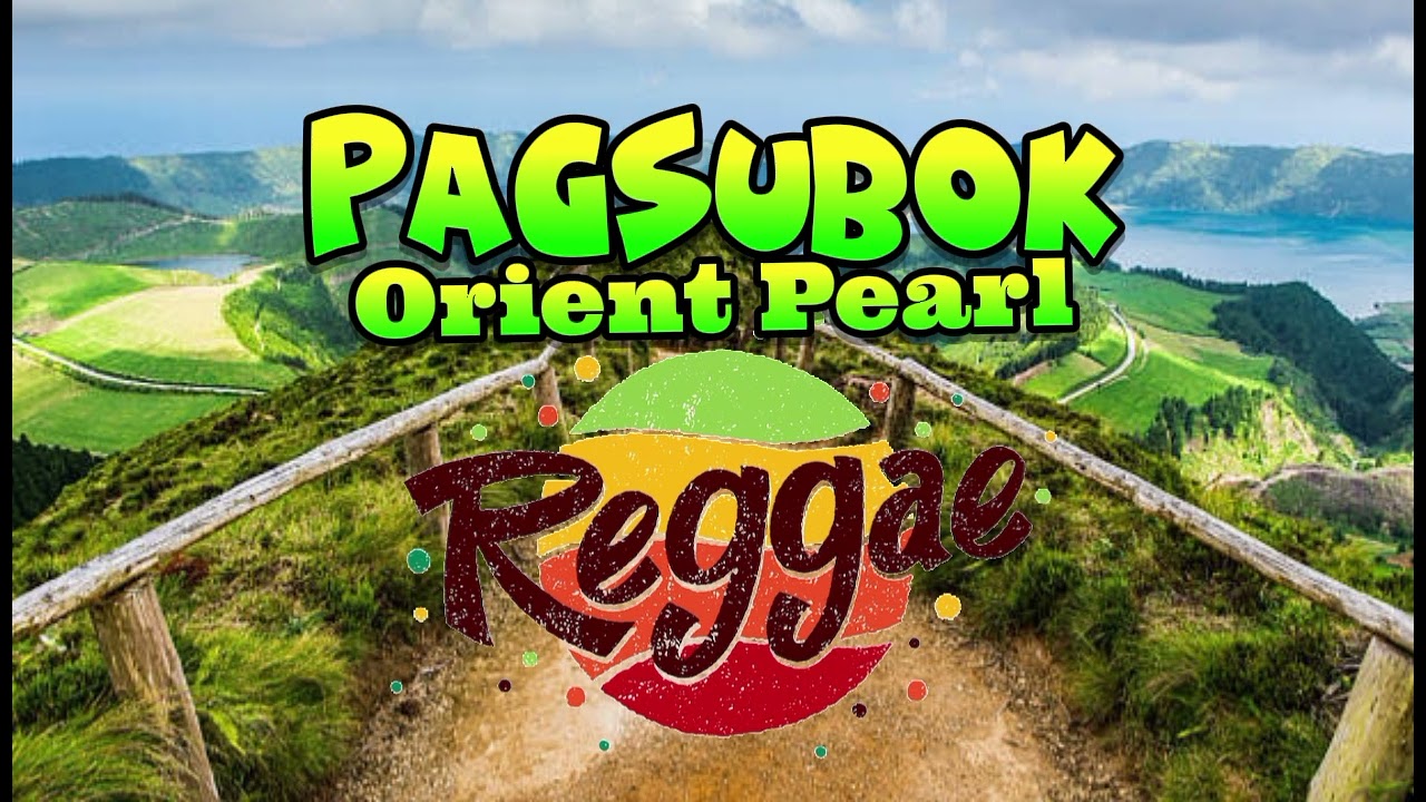 PAGSUBOK - ORIENT PEARL (Reggae Version) Nanong Tv